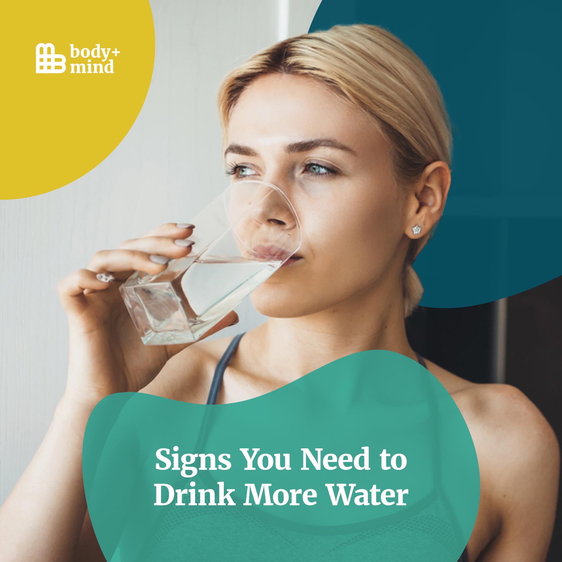 Signs You Need to Drink More Water Body+Mind Magazine