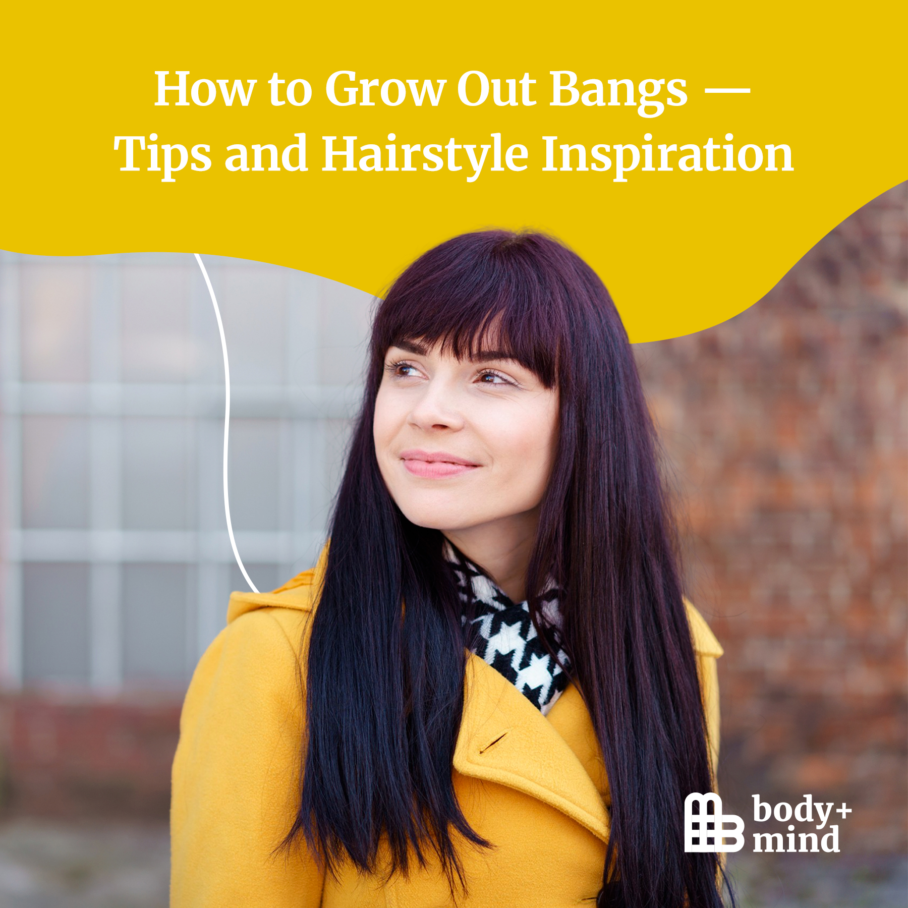 How to Grow Out Bangs — Tips and Hairstyle Inspiration Body+Mind Magazine